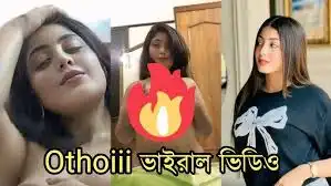 Trands Now TikTok girl Othoiiii Cox's Bazar Video Link Hd , Othoiiii 1. 13 Viral Video Download Link Orginal, Othoi X Video
